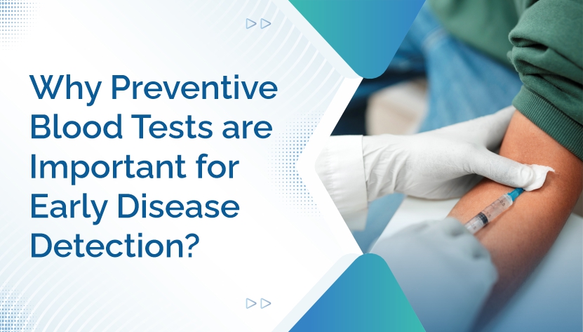 Why Preventive Blood Tests Are Important for Early Disease Detection